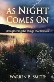 As Night Comes On Strengthening the Things That Remain cover image