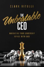 The Unbeatable CEO Navigating Your Leadership Voyage with Ease cover image