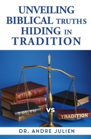 Unveiling Biblical Truths Hidden in Tradition cover image