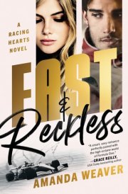 Fast & Reckless A Racing Hearts Novel cover image