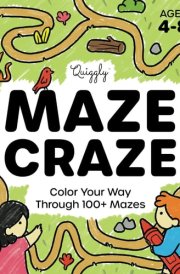 Quiggly Maze Craze: Color Your Way Through 100+ Mazes for Kids 4-8 cover image