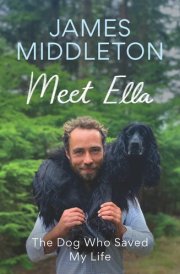Meet Ella The Dog Who Saved My Life cover image