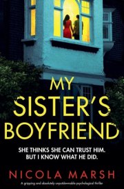 My Sister's Boyfriend A Gripping and Absolutely Unputdownable Psychological Thriller cover image