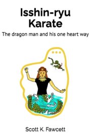 Isshin-ryu Karate: The dragon man and his one heart way cover image