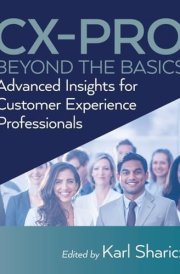 CX-PRO - Beyond the Basics Advanced Insights for Customer Experience Professionals cover image