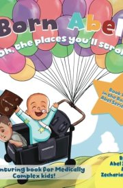 Oh, The Places You'll Stroll: Adventuring Book for Medically Complex Kids (Born Abel Ser.) cover image