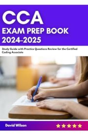CCA Exam Prep Book 2024-2025: Study Guide with Practice Questions Review for the Certified Coding Associate cover image
