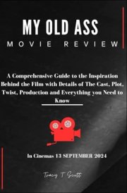 My Old Ass (Movie Review): A Comprehensive Guide to the Inspiration Behind the Film with Details of The Cast, Plot, Twist, Production and Everything you Need to Know cover image
