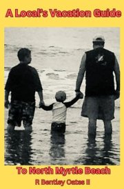 A Local's Vacation Guide To North Myrtle Beach cover image