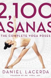 2,100 Asanas The Complete Yoga Poses cover image