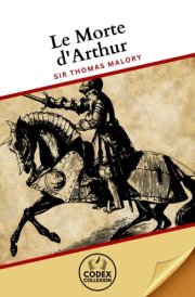 Le Morte d'Arthur: Epic Adventures in a World of Chivalric Romance and Heroic Fantasy cover image