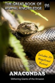 Anacondas: Slithering Giants of the Amazon (The Great Book of Animal Knowledge (includes 20+ magnificent photos!)) cover image
