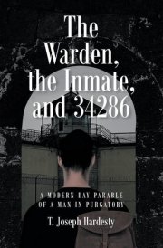 The Warden, the Inmate, and 34286 A Modern-Day Parable of a Man in Purgatory cover image