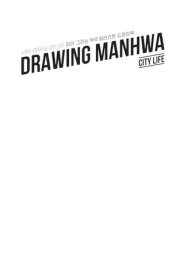 Drawing Manhwa How to Draw Your Own Webtoons and Webcomics cover image