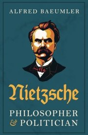 Nietzsche - Philosopher and Politician cover image