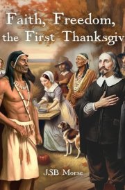 Faith, Freedom, and the First Thanksgiving cover image