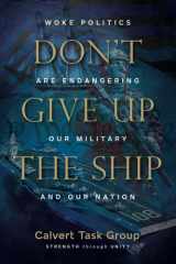Don't Give Up the Ship Woke Politics Are Endangering Our Military and Our Nation cover image