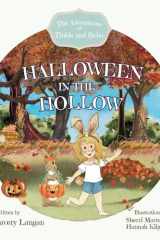 Halloween in the Hollow A Children's Book Filled with Valuable Lessons, Teaching Kids to Look Beyond Appearances and Turn Disappointment Into New Possibilities cover image