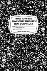 How to Write Adventure Modules That Don't Suck cover image