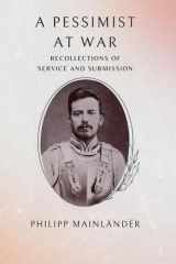 Philipp Mainländer: A Pessimist at War: Recollections of Service and Submission cover image