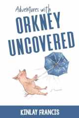 Adventures with Orkney Uncovered cover image