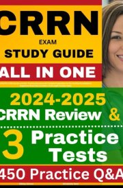 CRRN Exam Study Guide: UPDATED CRRN Review and 450+ Practice Questions with Detailed Explanation for the Certified Rehabilitation Registered Nurse Exam (Contains 3 Full Length Practice Tests) cover image