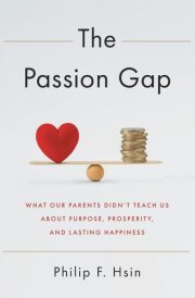 The Passion Gap What Our Parents Didn't Teach Us About Purpose, Prosperity, and Lasting Happiness cover image