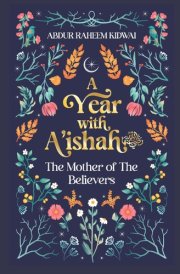 A Year with A'ishah (RA) The Mother of the Believers cover image