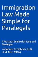 Immigration Law Made Simple for Paralegals: A Practical Guide with Tools and Strategies cover image