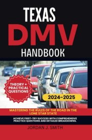 Texas DMV Handbook Mastering the Rules of the Road in the Lone Star State cover image