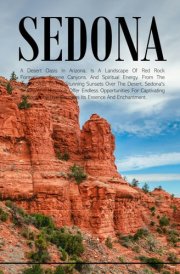 Sedona: An Ideal Coffee Table Picture Book and the Perfect Gift for Enthusiasts of Tourism, Travel, Relaxation, and Meditation. cover image