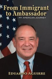 From Immigrant to Ambassador My American Journey cover image