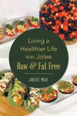 Living a Healthier Life With Jolee Raw & Fat Free cover image