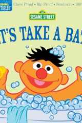 Indestructibles: Sesame Street: Let's Take a Bath! Chew Proof · Rip Proof · Nontoxic · 100% Washable (Book for Babies, Newborn Books, Safe to Chew) cover image