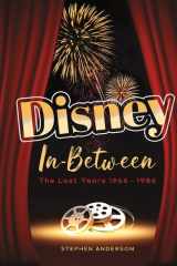 Disney In-Between The Lost Years 1966-1986 cover image