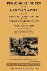 PERIODICAL NOTES ON THE GERMAN ARMY. No.36 Handling and Fighting of the German Tank Regiment and Tank Battalion cover image