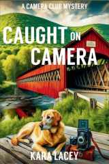 Caught on Camera A Camera Club Mystery cover image