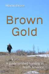 Brown Gold A Guide to Shed Hunting in North America cover image