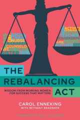 The Rebalancing Act Wisdom from Working Women For Success that Matters cover image