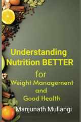 Understanding Nutrition Better: For Weight Management & Good Health cover image