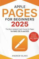 Pages for Beginners: The Most Updated Crash Course for Pages for MAC OS X and iOS | Learn How to Create Stunning Documents in 7 Days or Less cover image
