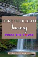 Hurt to Healed Journey: Press the Pause cover image