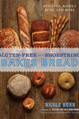 Gluten-Free on a Shoestring Bakes Bread Biscuits, Bagels, Buns, and More cover image