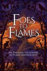 Foes to Flames: An Enemies to Lovers Autumn Anthology cover image
