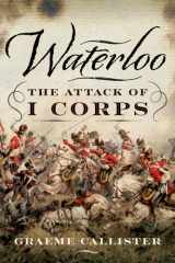 Waterloo: The Attack of I Corps cover image