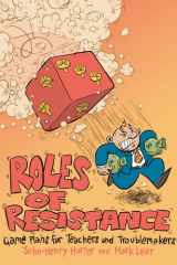 Roles of Resistance Game Plans for Teachers and Troublemakers cover image