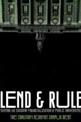 Lend and Rule Fighting the Shadow Financialization of Public Universities cover image