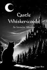 Castle Whiskerwood An Interactive Adventure cover image