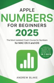 Numbers for Beginners: The Most Updated Crash Course to Numbers | Learn All the Functions, Macros, and Formulas to Become a Pro in 7 Days or Less cover image