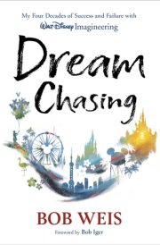 Dream Chasing My Four Decades of Success and Failure with Walt Disney Imagineering cover image